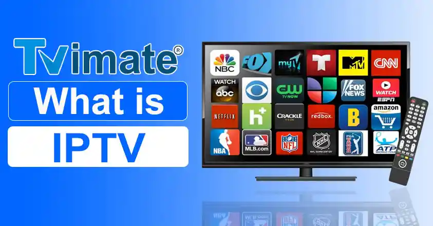 What is IPTV and How Does It Work?